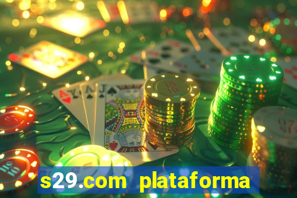 s29.com plataforma de jogos